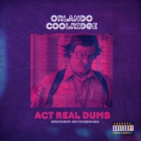 Act Real Dumb (feat. Jezi the Dishwasha) - Single - Orlando Coolridge
