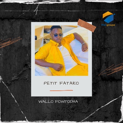 Song - WALLO FOWTODHA - Petit Fatako