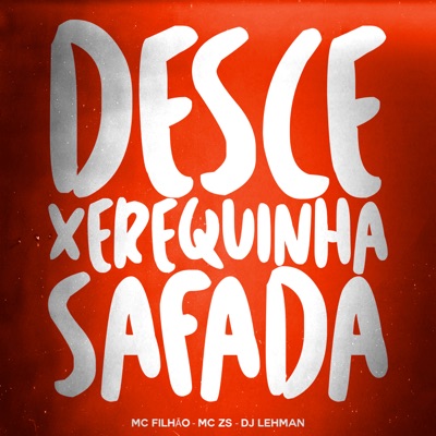 Desce Xerequinha Safada - Single