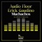 Muchachos - Audio Floor & Erick Gaudino lyrics