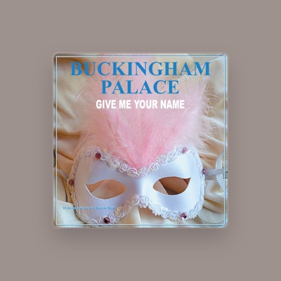 Listen to Buckingham Palace, watch music videos, read bio, see tour dates & more!