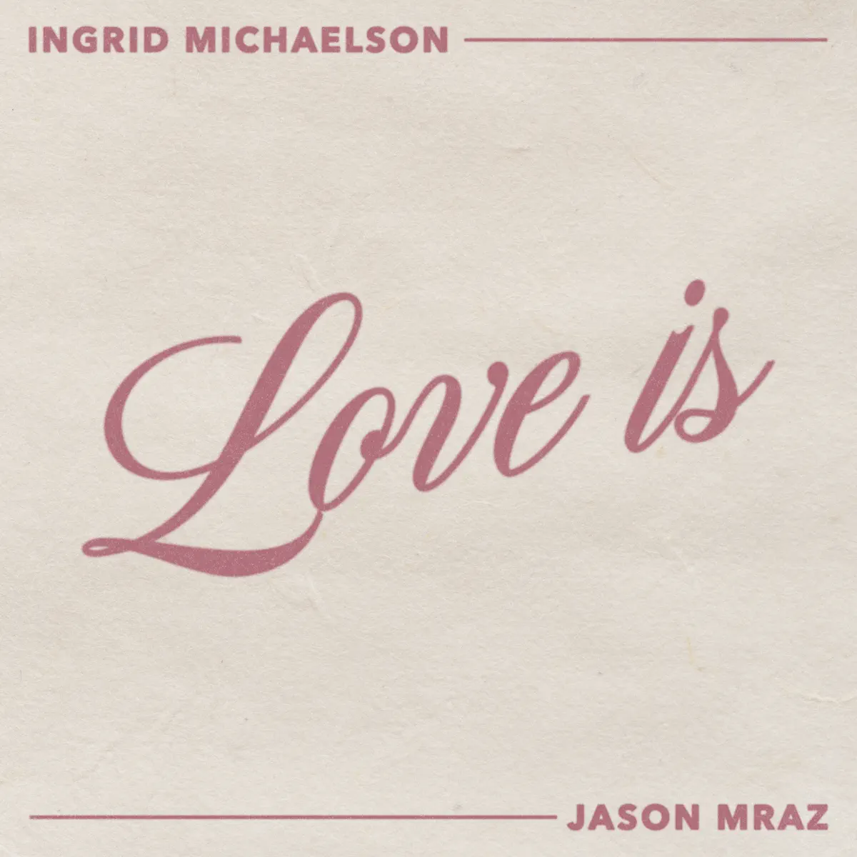 Ingrid Michaelson & Jason Mraz - Love Is - Single (2024) [iTunes Plus AAC M4A]-新房子