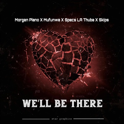 WE'LL BE THERE (feat. Mufunwa, Specs La Thuba & Skips) - Single