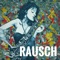 RAUSCH - May Bee & Mr.Saxomotion lyrics