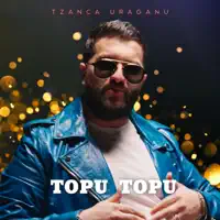 Topu,Topu — Tzanca Uraganu