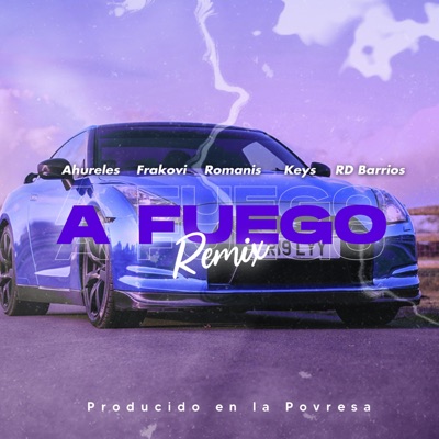 A Fuego (Remix) (feat. Frankovi, Romanis, Keys, RD Barrios & Aaron Beat) - Single