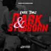 Dark and Stubborn - Single