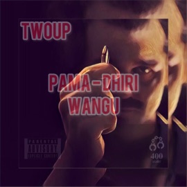 Pama - Dhiri Wangu (Radio Edit) Twoup