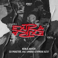 Extra Extra (feat. Praetor, Vali Umbră & Nimeni Altu’) - Single - Keri & Butch