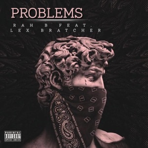 Problems (feat. LEX BRATCHER)