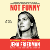 Not Funny (Unabridged) - Jena Friedman Cover Art