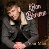 Your Man - Kelan Browne
