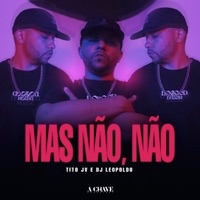 Mas Não, Não - Single - Tito JV & Dj Leopoldo