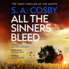 All The Sinners Bleed - S. A. Cosby