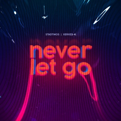 Never Let Go (feat. Xerxes-K) - Single