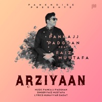Arziyaan (feat. Faiz Mustafa) - Single - Pankaj Padghan