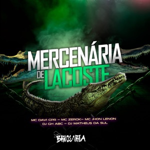 Mercenária de Lacoste (feat. MC Davi CPR, MC ZERO K & MC JHON LENONN)