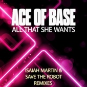 All That She Wants (Isaiah Martin and Save the Robot Radio Remix) artwork