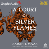 A Court of Silver Flames (1 of 2) [Dramatized Adaptation] : A Court of Thorns and Roses 4(Court of Thorns and Roses) - Sarah J. Maas Cover Art