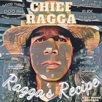 Ragga's Recipe - Chief Ragga