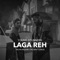 Laga Reh - Young Stunners, Talha Anjum & Talhah Yunus lyrics