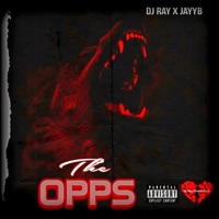 The OPPS (feat. JayyB) - Single - Dj Ray