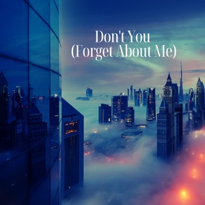 Don't You (Forget About Me) - Single