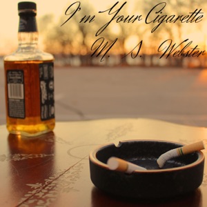 I'm Your Cigarette