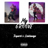 My Groove (feat. Leak Banga) - Single - Trapavel