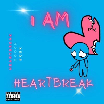 I AM HEARTBREAK