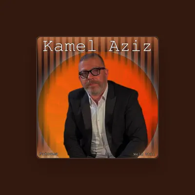 Listen to Kamel Aziz, watch music videos, read bio, see tour dates & more!