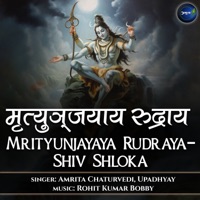 Mrityunjayaya Rudraya-Shiv Shloka - Single - Amrita Chaturvedi & Upadhyay