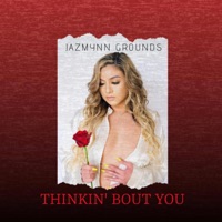Thinkin' Bout You - Single - Jazmynn Grounds