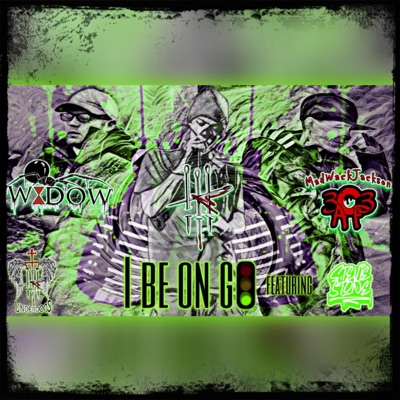 I Be On Go (feat. Widow, Monk-E & Stevie Stone) - Single