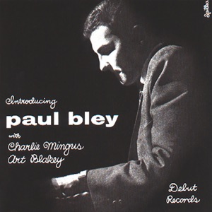 Introducing Paul Bley (feat. Charles Mingus & Art Blakey)