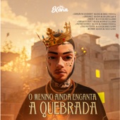 O Menino Ainda Encanta a Quebrada artwork