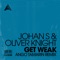 Get Weak - Johan S & Oliver Knight lyrics
