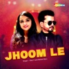 Jhoom Le - Single