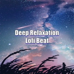 Deep Relaxation - Lofi Beat