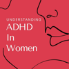 Understanding ADHD in Women: Strategies for Women Diagnosed with ADHD in Adulthood: Manage Your Symptoms as an Adult Living with Attention Deficit Disorder...Women: Manage Your Symptoms of Adult ADHD (Unabridged) - Kristen Thrasher