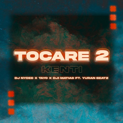 Tocaré 2 - Kenti (feat. Tayo) - Single