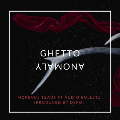 Ghetto Anomaly (feat. AUDIO BULLETZ) - Single