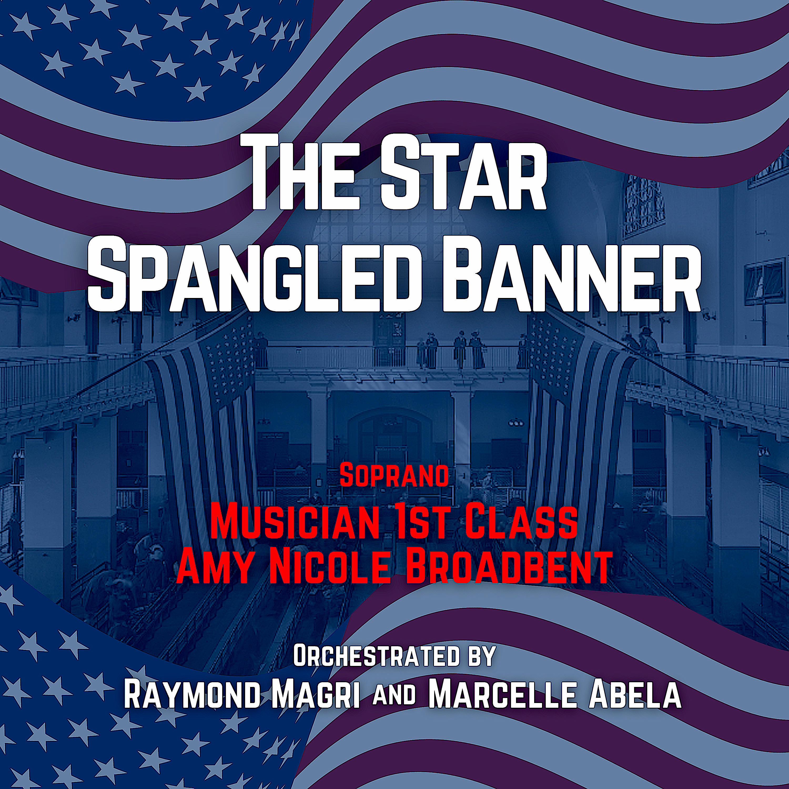 The Star Spangled Banner (feat. John Stafford Smith & Amy Nicole Broadbent) [Soprano] - Single