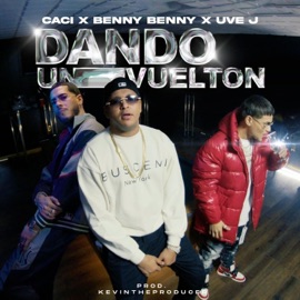 Dando Un Vuelton (feat. Uve Jota & Benny Benni) Caci