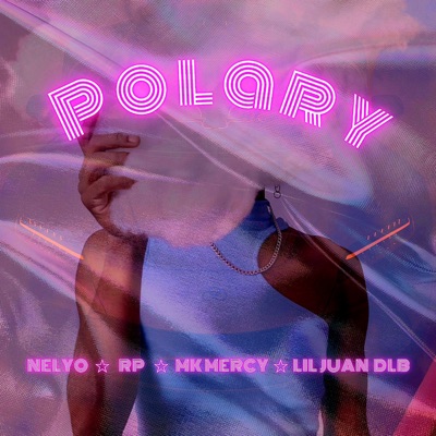Polary (feat. Rp, Mk Mercy & Lil Juan DLB) - Single