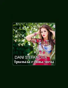 Écoutez Dani Stefanova, regardez des vidéoclips, lisez la biographie, consultez les dates de tournée et plus encore !