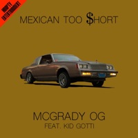 Mexican Too Short (feat. Kid Gotti) - Single - McGrady OG
