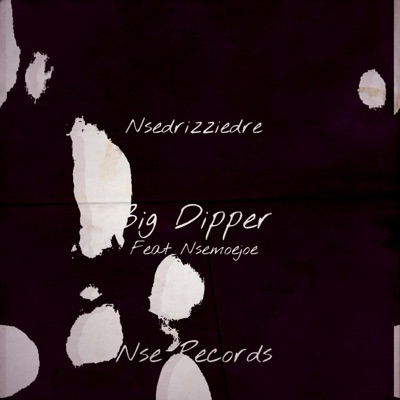 Big Dipper (feat. Nsemoejoe) - Single