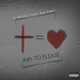 Aim to please (feat. Big Pimp) G Nelius