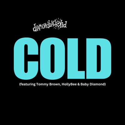 COLD (feat. Tommy Brown, Baby Diamond & HollyBee) - Single